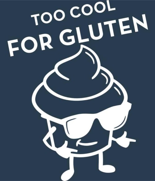 Too cool for gluten Póló - Ha Gluten Free rajongó ezeket a pólókat tuti imádni fogod!