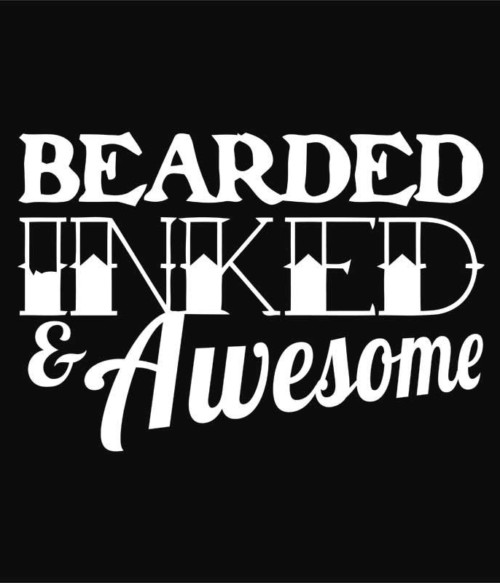 Bearded inked awesome Póló - Ha Tattoo rajongó ezeket a pólókat tuti imádni fogod!
