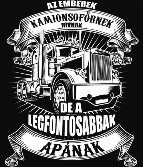 Kamionsofőr apa Póló - Ha Truck Driver rajongó ezeket a pólókat tuti imádni fogod!