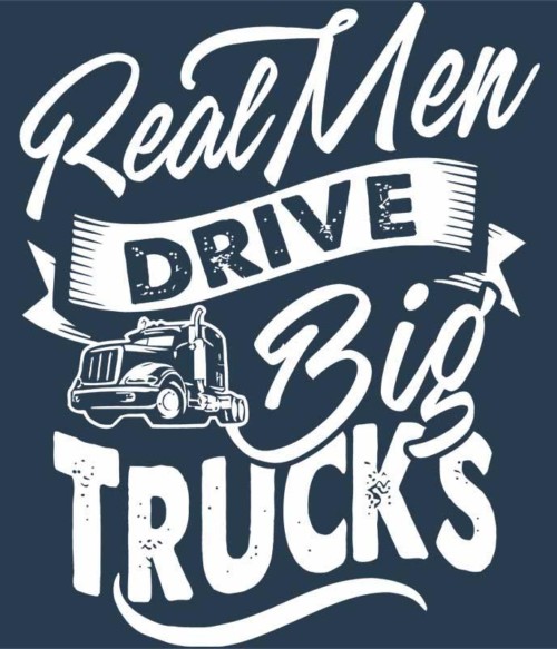 Real man Póló - Ha Truck Driver rajongó ezeket a pólókat tuti imádni fogod!