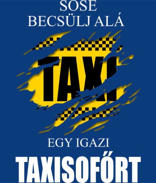 Sose becsülj alá egy igazi Taxisofőrt Póló - Ha Taxi Driver rajongó ezeket a pólókat tuti imádni fogod!