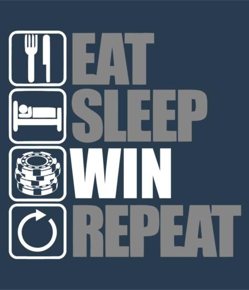 Eat Sleep Win Repeat Póló - Ha Poker rajongó ezeket a pólókat tuti imádni fogod!