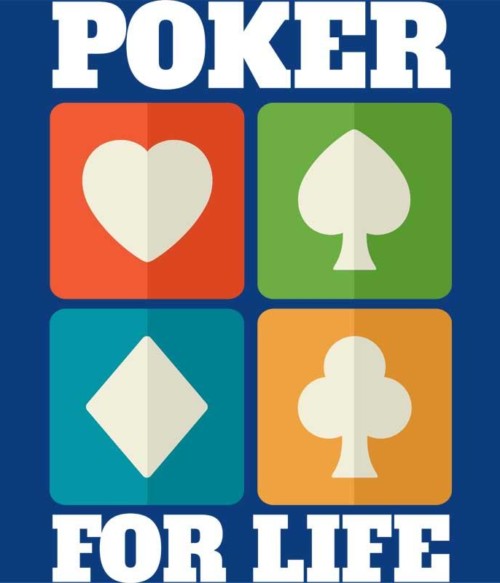 Poker for life Póló - Ha Poker rajongó ezeket a pólókat tuti imádni fogod!