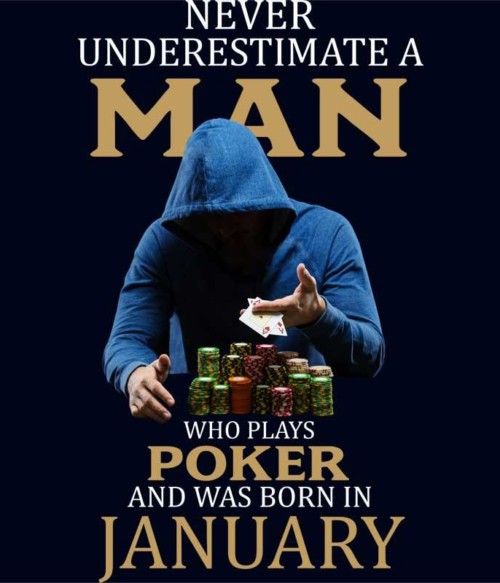 Poker man January Póló - Ha Birthday rajongó ezeket a pólókat tuti imádni fogod!