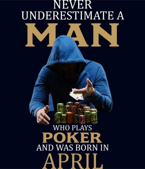 Poker man April Póló - Ha Birthday rajongó ezeket a pólókat tuti imádni fogod!