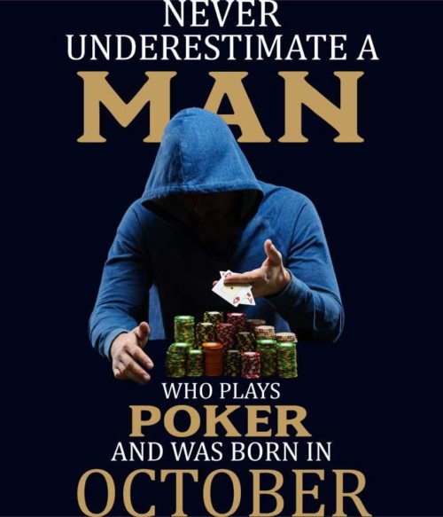 Poker man October Póló - Ha Birthday rajongó ezeket a pólókat tuti imádni fogod!