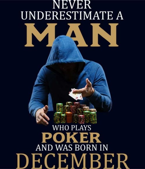 Poker man December Póló - Ha Birthday rajongó ezeket a pólókat tuti imádni fogod!