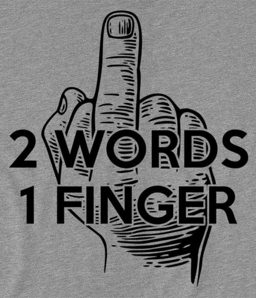 2 words Póló - Ha Sarcastic Humour rajongó ezeket a pólókat tuti imádni fogod!