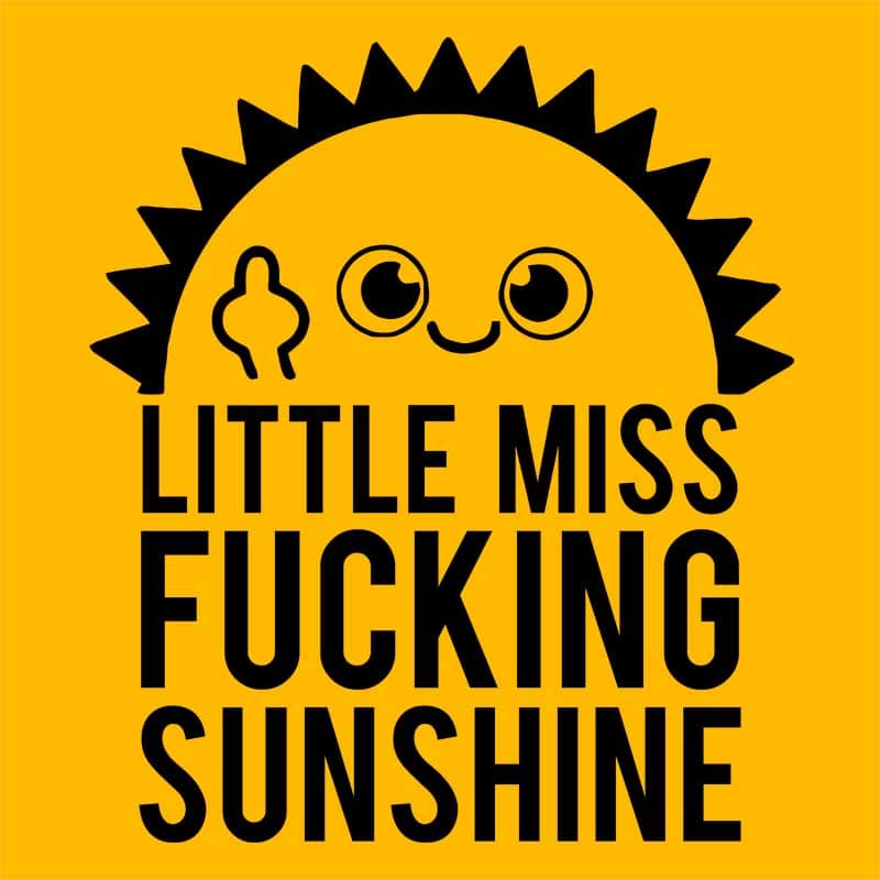 Little miss fucking sunshine