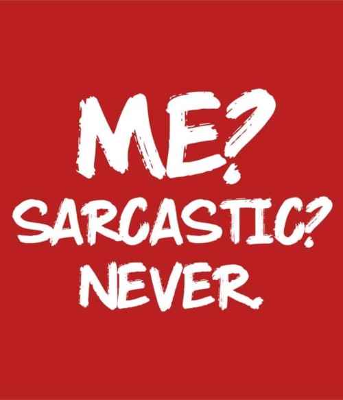 Sarcastic Póló - Ha Sarcastic Humour rajongó ezeket a pólókat tuti imádni fogod!