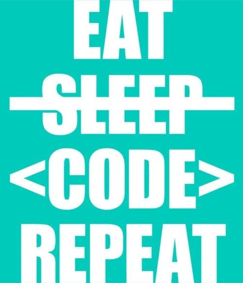 Eat sleep code Póló - Ha Programming rajongó ezeket a pólókat tuti imádni fogod!