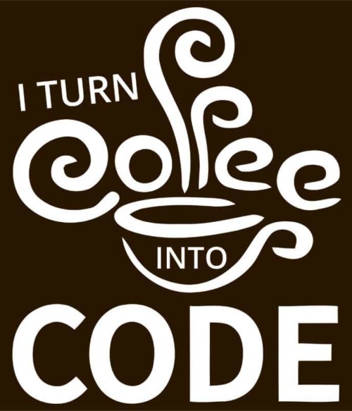 Turn coffee into code Póló - Ha Programming rajongó ezeket a pólókat tuti imádni fogod!