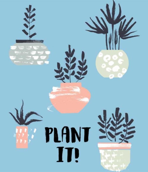 Plant it Póló - Ha Flower rajongó ezeket a pólókat tuti imádni fogod!