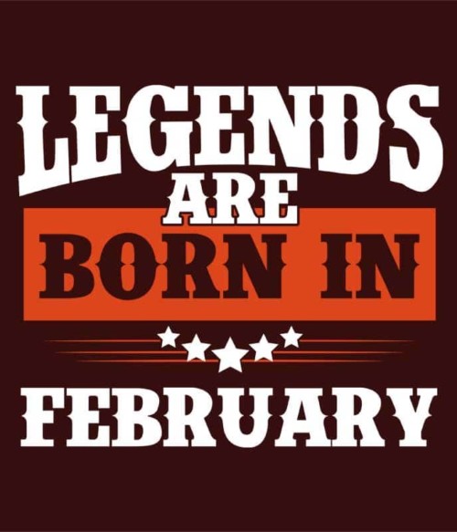 Western Legends are Born in February Póló - Ha Birthday rajongó ezeket a pólókat tuti imádni fogod!