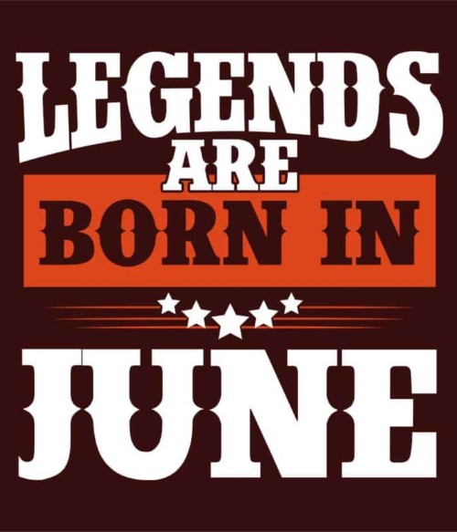 Western Legends are Born in June Póló - Ha Birthday rajongó ezeket a pólókat tuti imádni fogod!