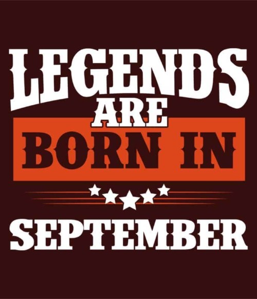 Western Legends are Born in September Póló - Ha Birthday rajongó ezeket a pólókat tuti imádni fogod!