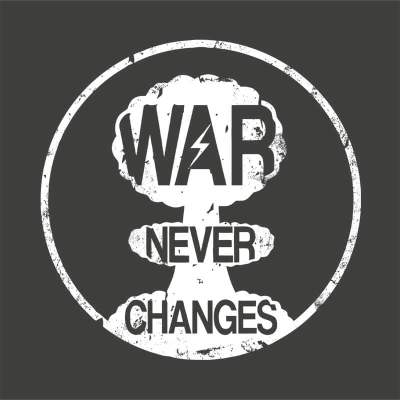 War never changes