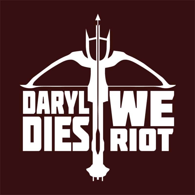 Daryl dies we riot