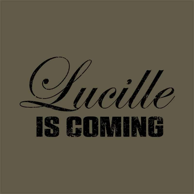 Lucille is coming