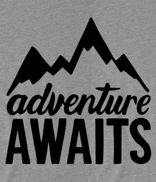 Adventure awaits Póló - Ha Hiking rajongó ezeket a pólókat tuti imádni fogod!