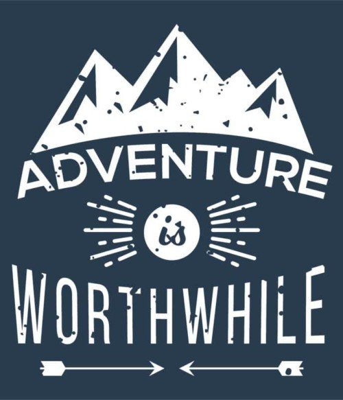 Adventure is worthwile Póló - Ha Hiking rajongó ezeket a pólókat tuti imádni fogod!