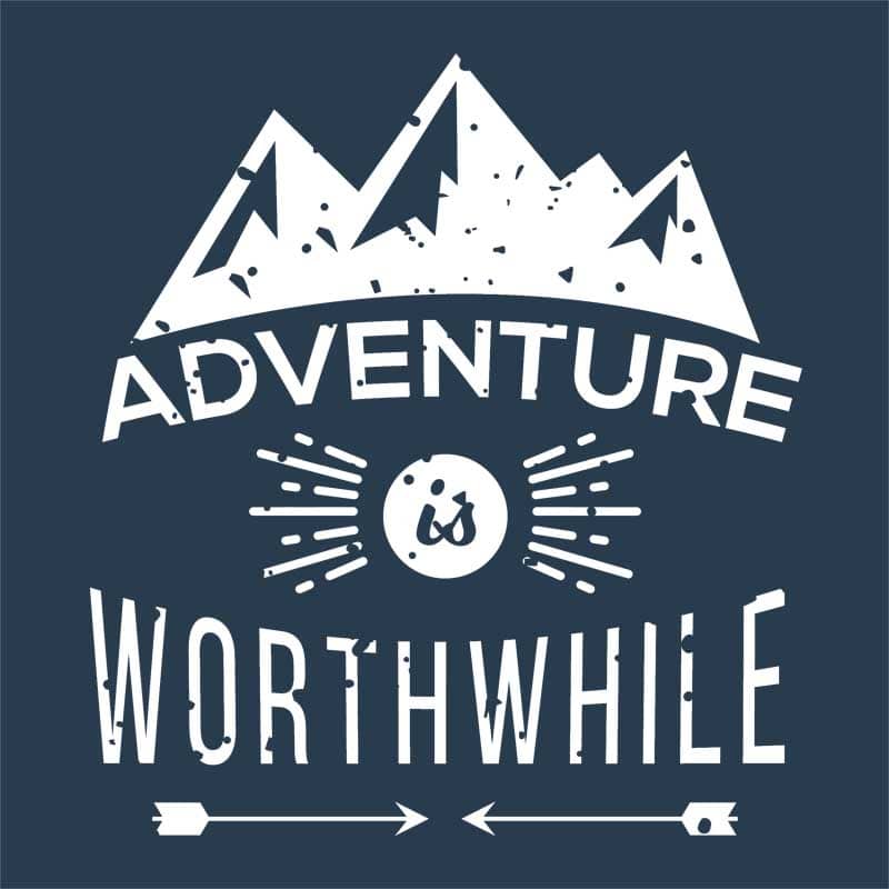 Adventure is worthwile