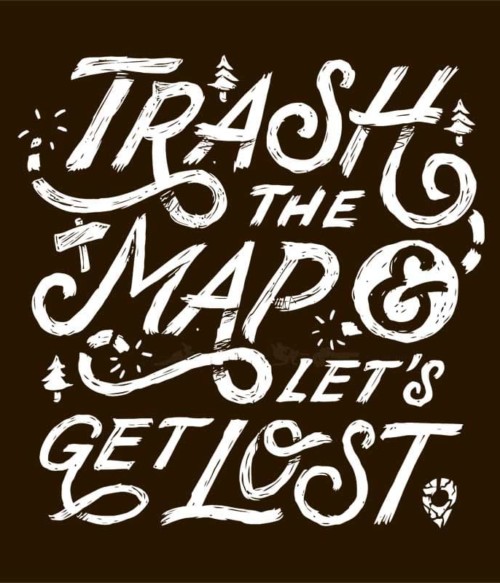Trash the map Póló - Ha Hiking rajongó ezeket a pólókat tuti imádni fogod!