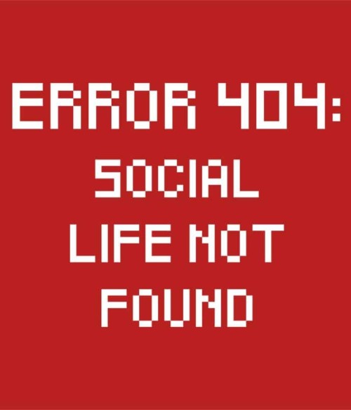 Error 404 Póló - Ha Antisocial rajongó ezeket a pólókat tuti imádni fogod!