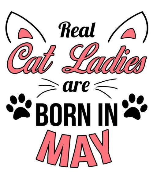 Real cat ladies may Póló - Ha Birthday rajongó ezeket a pólókat tuti imádni fogod!