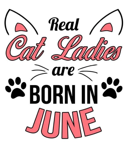 Real cat ladies june Póló - Ha Birthday rajongó ezeket a pólókat tuti imádni fogod!