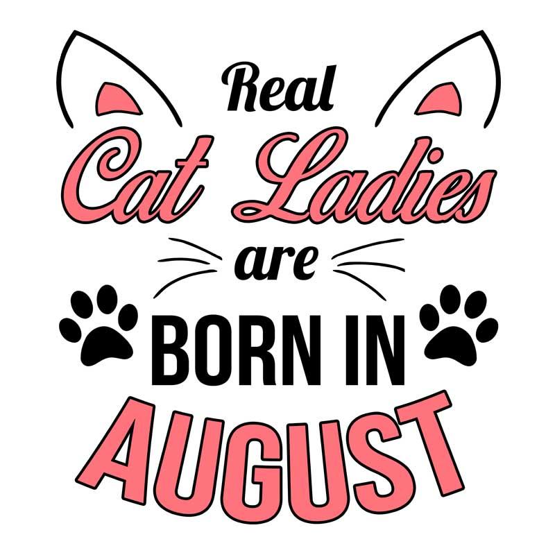 Real cat ladies august