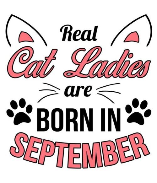 Real cat ladies september Póló - Ha Birthday rajongó ezeket a pólókat tuti imádni fogod!