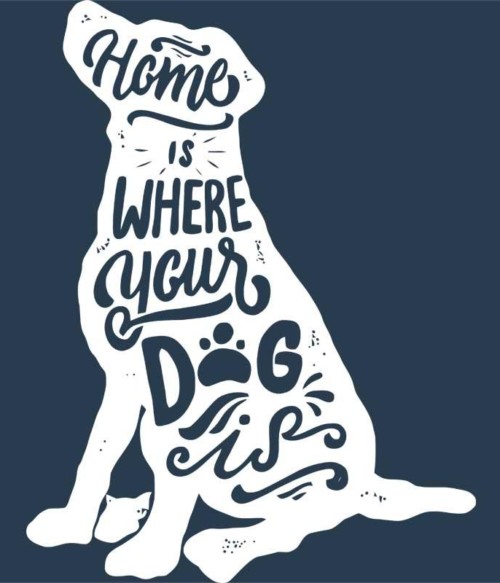 Home is where your dog silhouette Póló - Ha Dog rajongó ezeket a pólókat tuti imádni fogod!