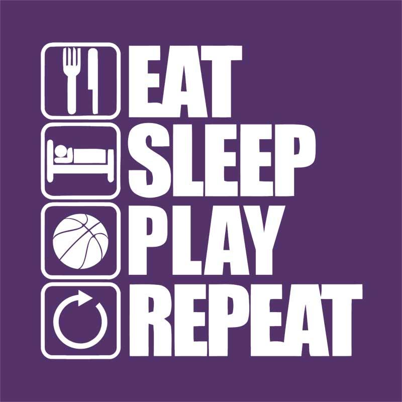 Eat, Sleep, Play, Repeat