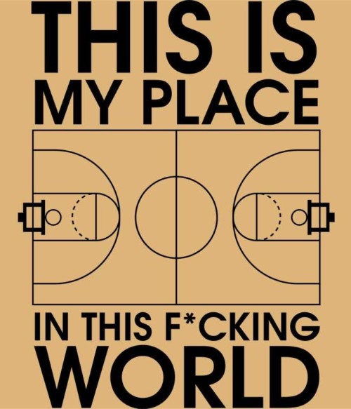 This is my Place Póló - Ha Basketball rajongó ezeket a pólókat tuti imádni fogod!