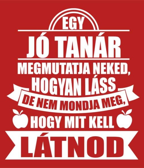 Egy jó tanár Póló - Ha Teacher rajongó ezeket a pólókat tuti imádni fogod!