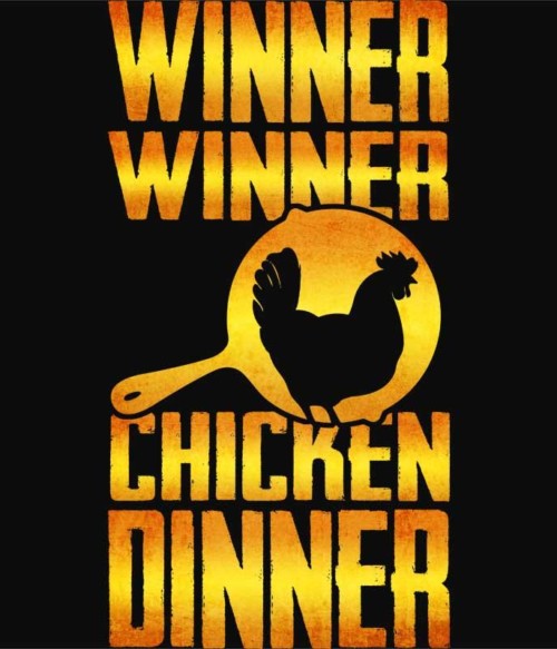 Winner winner chicken dinner Póló - Ha Playerunknowns Battlegrounds rajongó ezeket a pólókat tuti imádni fogod!