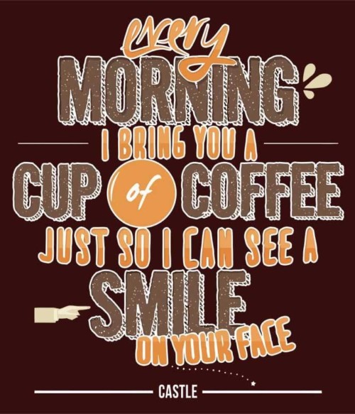 Every Morning Póló - Ha Castle rajongó ezeket a pólókat tuti imádni fogod!