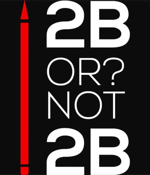 2b or nor 2b Póló - Ha Art rajongó ezeket a pólókat tuti imádni fogod!