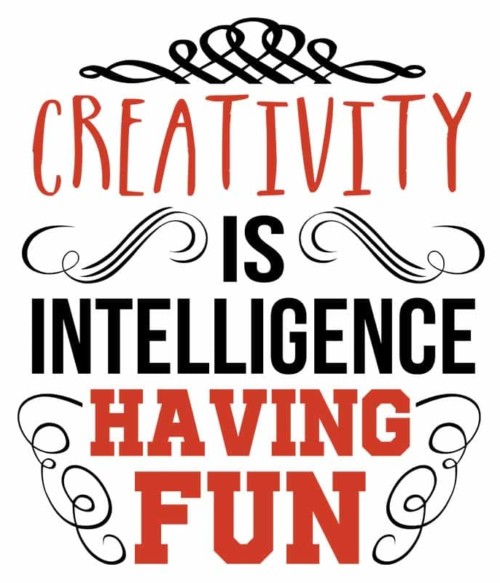 Creativity is intelligence having fun Póló - Ha Art rajongó ezeket a pólókat tuti imádni fogod!