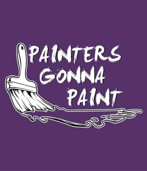 Painters gonna paint Póló - Ha Art rajongó ezeket a pólókat tuti imádni fogod!
