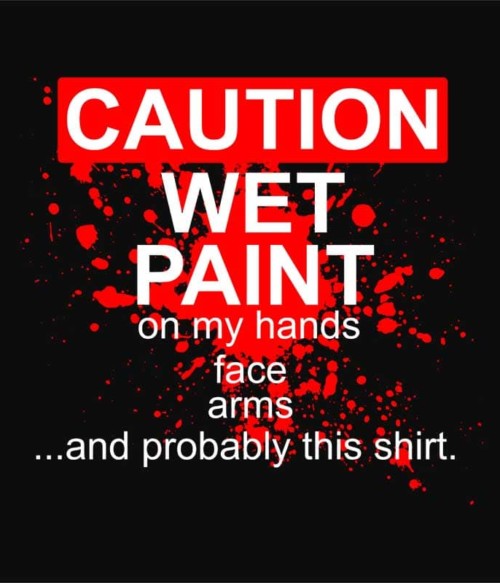 Wet paint Póló - Ha Art rajongó ezeket a pólókat tuti imádni fogod!