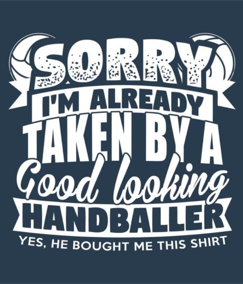 Good Looking Handballer Póló - Ha Handball rajongó ezeket a pólókat tuti imádni fogod!