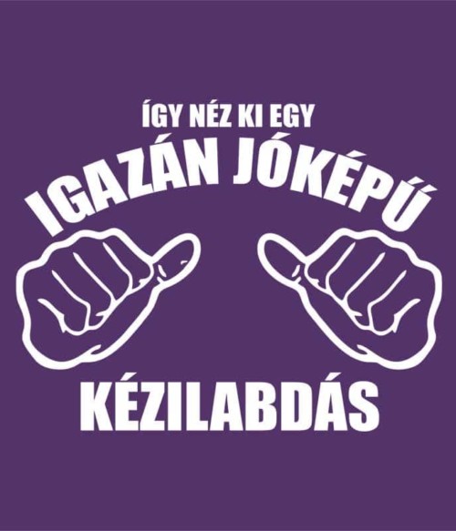 Igazán Jóképű Kézilabdás Póló - Ha Handball rajongó ezeket a pólókat tuti imádni fogod!