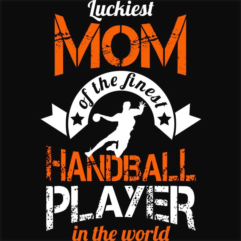 Luckiest Handball Mom
