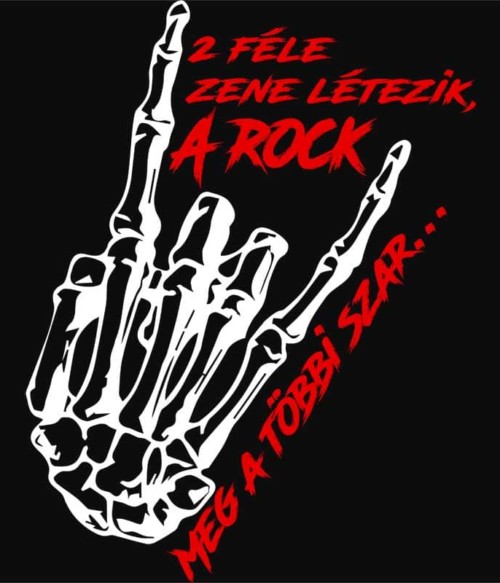 2 féle zene létezik Póló - Ha Rocker rajongó ezeket a pólókat tuti imádni fogod!