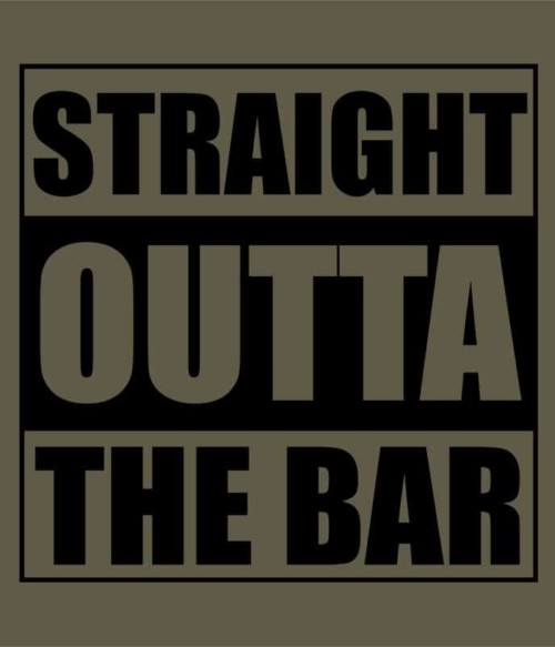 Straight Outta The Bar Póló - Ha Bartender rajongó ezeket a pólókat tuti imádni fogod!