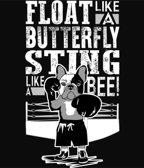 Float like a Butterfly Póló - Ha Boxing rajongó ezeket a pólókat tuti imádni fogod!