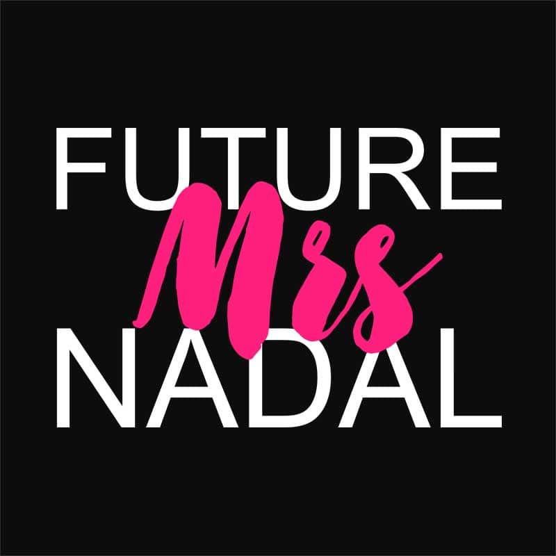 Future mrs Nadal