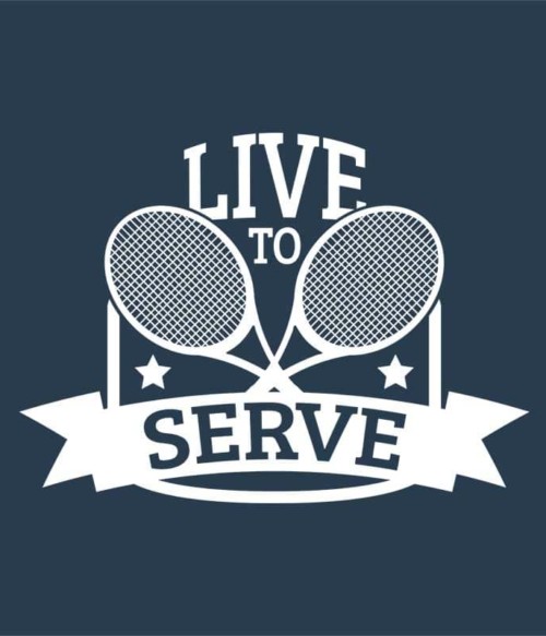 Live to serve Póló - Ha Tennis rajongó ezeket a pólókat tuti imádni fogod!